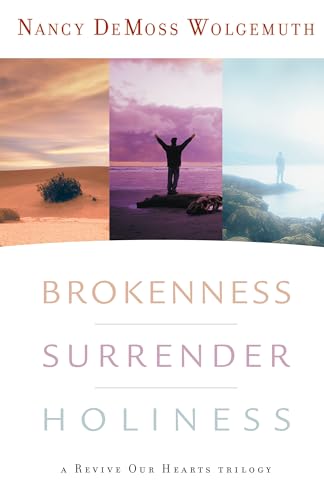 Imagen de archivo de Brokenness, Surrender, Holiness: A Revive Our Hearts Trilogy (Revive Our Hearts Series) a la venta por KuleliBooks