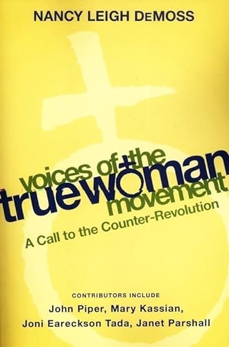 Beispielbild fr Voices of the True Woman Movement: A Call to the Counter-Revolution (True Woman) zum Verkauf von SecondSale