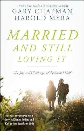 Imagen de archivo de Married And Still Loving It: The Joys and Challenges of the Second Half a la venta por SecondSale