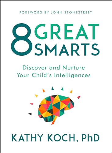 Beispielbild fr 8 Great Smarts: Discover and Nurture Your Childs Intelligences zum Verkauf von Goodwill Books