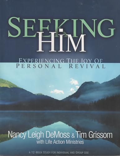 Beispielbild fr Seeking Him: Experiencing the Joy of Personal Revival zum Verkauf von SecondSale