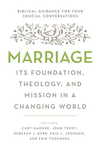 Stock image for Marriage: Its Foundation, Theology, and Mission in a Changing World for sale by Indiana Book Company