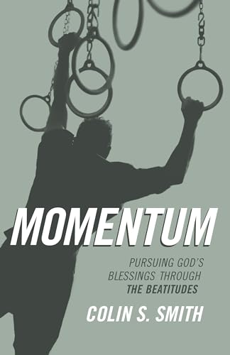 Imagen de archivo de Momentum: Pursuing God's Blessings Through the Beatitudes a la venta por SecondSale