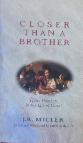 Beispielbild fr Closer Than a Brother: Daily Moments in the Life of Christ zum Verkauf von ThriftBooks-Atlanta