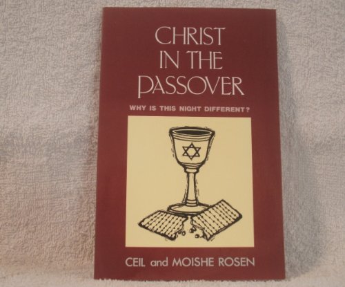Imagen de archivo de Christ in the Passover : Why is This Night Different a la venta por Top Notch Books