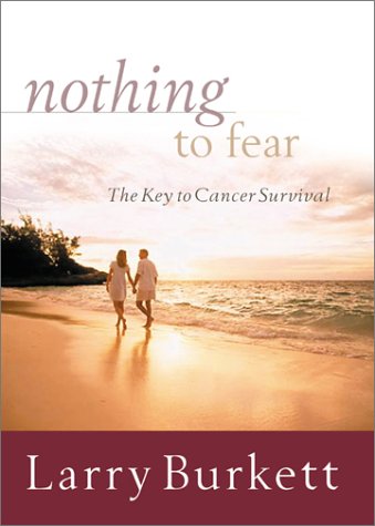 Stock image for Nothing to Fear : The Key to Cancer Survival for sale by Better World Books