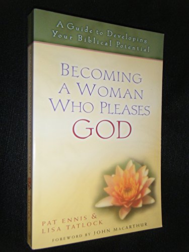 Beispielbild fr Becoming a Woman Who Pleases God: A Guide to Developing Your Biblical Potential zum Verkauf von SecondSale