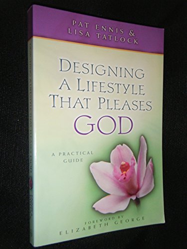 Beispielbild fr Designing a Lifestyle That Pleases God : A Practical Guide zum Verkauf von Better World Books