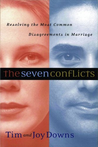 The Seven Conflicts: Resolving the Most Common Disagreements in Marriage (9780802414236) by Downs, Tim; Downs, Joy