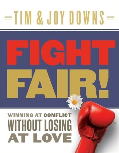 Beispielbild fr Fight Fair: Winning at Conflict without Losing at Love zum Verkauf von Wonder Book