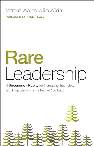 Beispielbild fr Rare Leadership: 4 Uncommon Habits For Increasing Trust, Joy, and Engagement in the People You Lead zum Verkauf von Goodwill Books