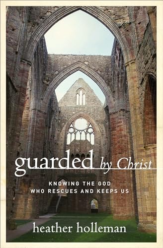 9780802414878: Guarded By Christ: Knowing the God Who Rescues and Keeps Us