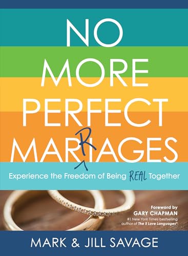 Beispielbild fr No More Perfect Marriages : Experience the Freedom of Being Real Together zum Verkauf von Better World Books