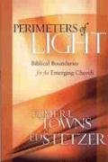 Stock image for Perimeters of Light: Biblical Boundaries for the Emerging Church for sale by Once Upon A Time Books