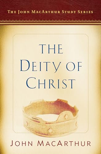 Stock image for The Deity of Christ: A John MacArthur Study Series (John MacArthur Study Series 2017) for sale by -OnTimeBooks-