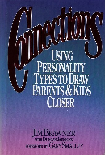 Beispielbild fr Connections: Using Personality Types to Draw Parents and Kids Closer zum Verkauf von Wonder Book