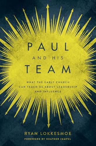 Beispielbild fr Paul and His Team: What the Early Church Can Teach Us About Leadership and Influence zum Verkauf von Greenway