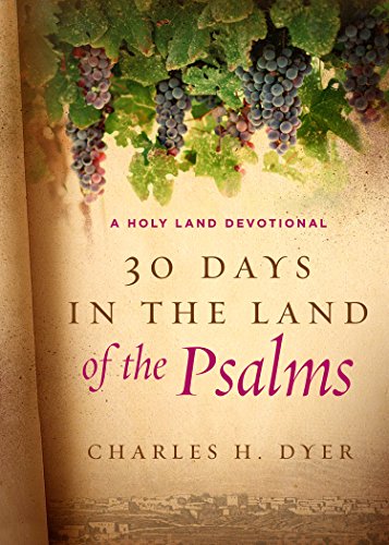 Beispielbild fr 30 Days in the Land of the Psalms: A Holy Land Devotional zum Verkauf von ZBK Books