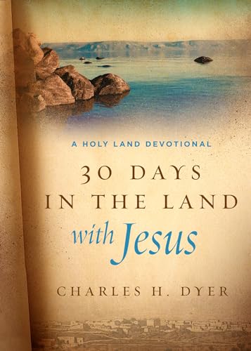 Beispielbild fr 30 Days in the Land with Jesus: A Holy Land Devotional zum Verkauf von Reliant Bookstore