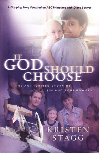 Stock image for If God Should Choose: The Authorized Story of Jim and Roni Bowers for sale by Lowry's Books