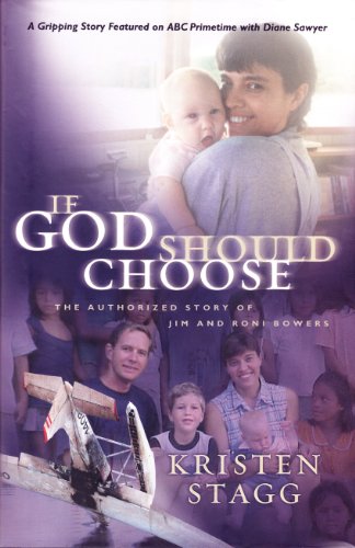 9780802415882: If God Should Choose: The Authorized Story of Jim and Roni Bowers