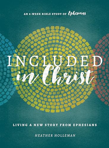 Stock image for Included in Christ: Living A New Story from Ephesians (A Bible Study) for sale by SecondSale