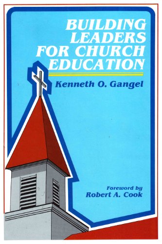 Building Leadership for Church Education (9780802415929) by Gangel, Kenneth O.