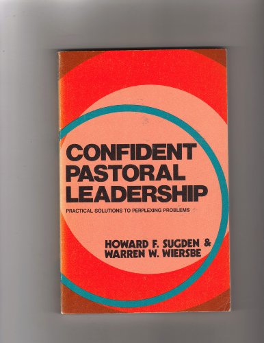 Stock image for Confident Pastoral Leadership for sale by Christian Book Store