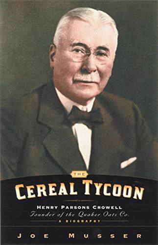 Beispielbild fr Cereal Tycoon: Henry Parsons Crowell Founder of the Quaker Oats Co. zum Verkauf von SecondSale