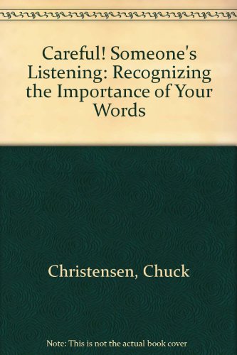 Beispielbild fr Careful! Someone's Listening: Recognizing the Importance of Your Words zum Verkauf von Wonder Book