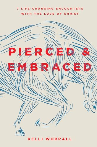 Stock image for Pierced & Embraced: 7 Life-Changing Encounters with the Love of Christ for sale by Once Upon A Time Books