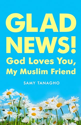 Stock image for Glad News!: God Loves You, My Muslim Friend! for sale by Decluttr