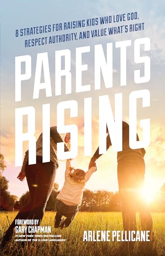 Stock image for Parents Rising: 8 Strategies for Raising Kids Who Love God, Respect Authority, and Value What's Right for sale by -OnTimeBooks-