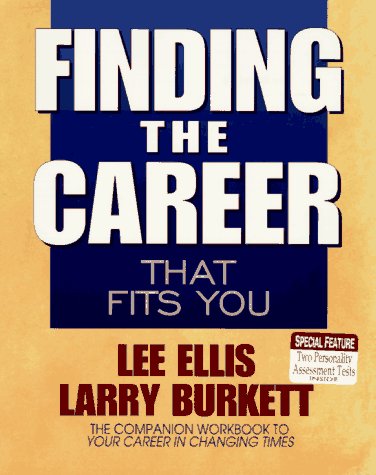 Beispielbild fr Finding the Career That Fits You: The Companion Workbook to Your Career in Changing Times zum Verkauf von ThriftBooks-Dallas