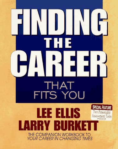 Stock image for Finding the Career That Fits You: The Companion Workbook to Your Career in Changing Times for sale by ThriftBooks-Atlanta