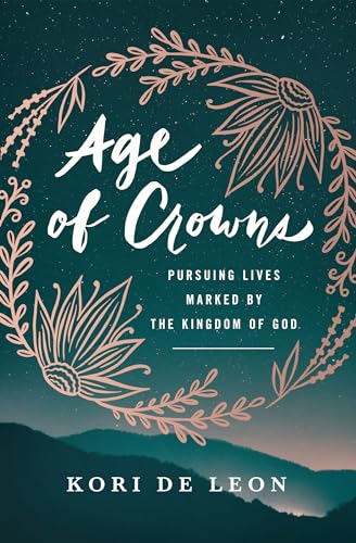 Stock image for Age of Crowns: Pursuing Lives Marked by the Kingdom of God for sale by SecondSale