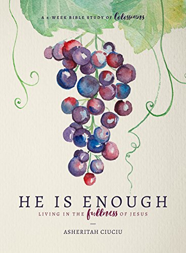 Stock image for He is Enough: Living in the Fullness of Jesus (A Study in Colossians)