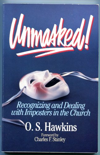 Stock image for Unmasked! : Recognizing and Dealing with Imposters in the Church for sale by Better World Books
