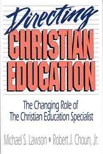 Imagen de archivo de Directing Christian Education : The Changing Role of the Christian Education Specialist a la venta por Better World Books