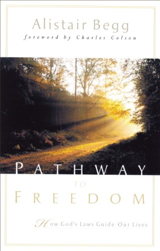 Pathway to Freedom: How God's Laws Guide Our Lives (9780802417060) by Alistair Begg