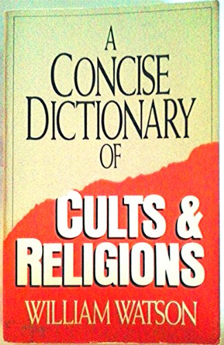 Beispielbild fr A Concise Dictionary of Cults & Religions zum Verkauf von Wonder Book