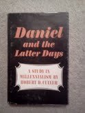 Stock image for Daniel and the Latter Days: A Study in Millennialism for sale by ThriftBooks-Atlanta