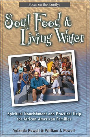 9780802417572: Soul Food & Living Water: Spiritual Nourishment and Practical Help for African-American Families