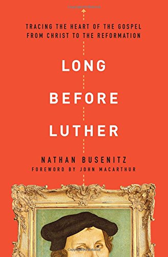 Stock image for Long Before Luther: Tracing the Heart of the Gospel From Christ to the Reformation for sale by GoodwillNI