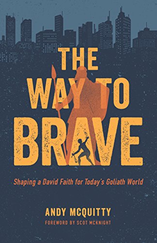 Stock image for The Way to Brave: Shaping a David Faith for Today's Goliath World for sale by Your Online Bookstore