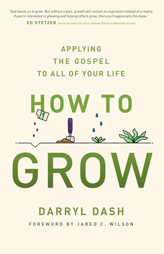 9780802418197: How to Grow: Applying the Gospel to All of Your Life