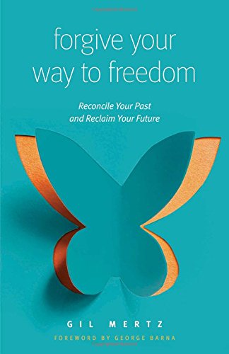 9780802418203: Forgiving Your Way to Freedom: Reconcile Your Past and Reclaim Your Future
