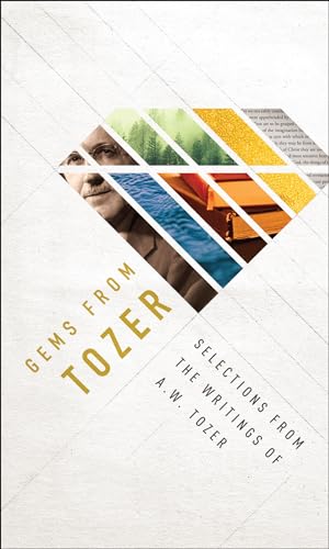 Beispielbild fr Gems from Tozer: Selections from the Writings of A.W. Tozer zum Verkauf von Russell Books