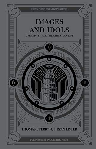 9780802418487: Images And Idols: Creativity for the Christian Life (Reclaiming Creativity)