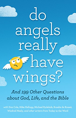 Stock image for Do Angels Really Have Wings? : . and 199 Other Questions about God, Life, and the Bible for sale by Better World Books